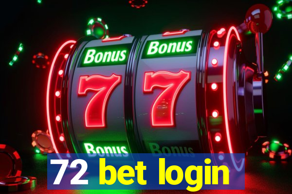 72 bet login